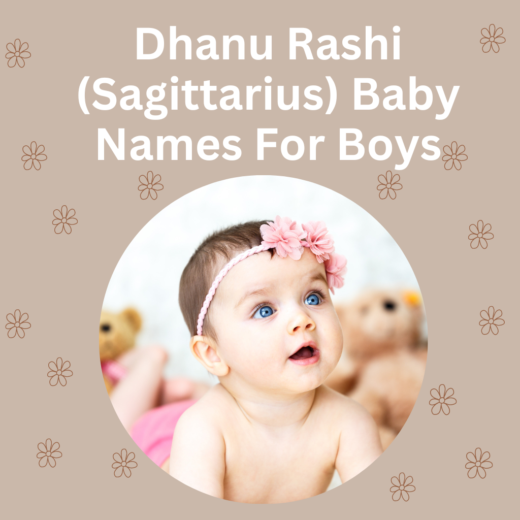 Dhanu Rashi (Sagittarius) Baby Names For Boys