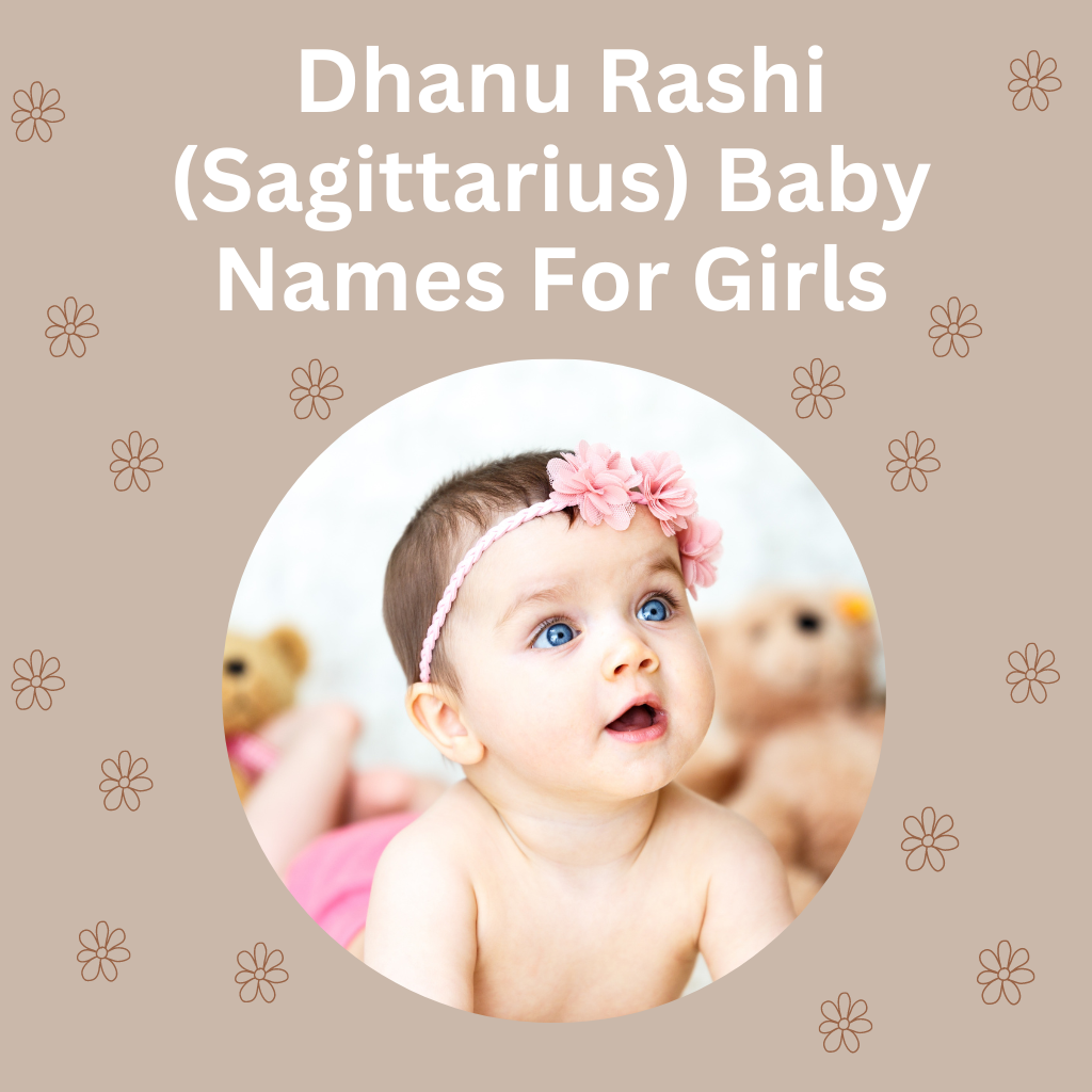 Dhanu Rashi (Sagittarius) Baby Names For Girls
