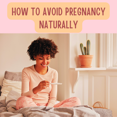How to Avoid Pregnancy Naturally: A Comprehensive Guide