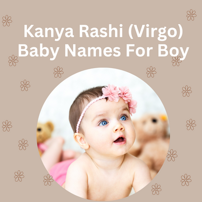Kanya Rashi (Virgo) Baby Names For Boy