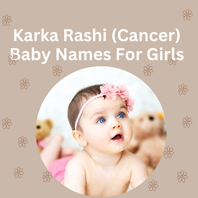 Kark Rashi (Cancer) Baby Names For Girls