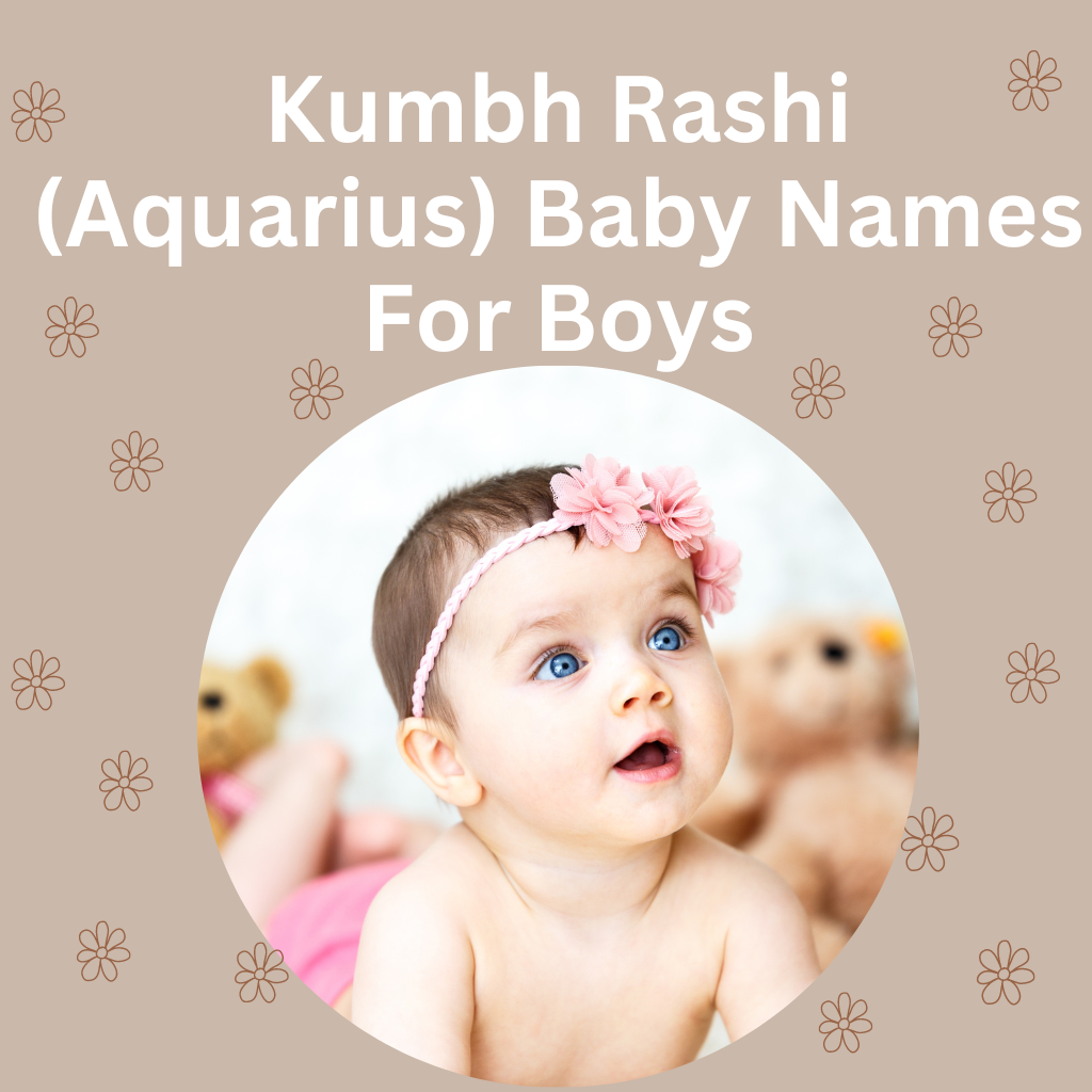 Kumbh Rashi (Aquarius) Baby Names For Boys