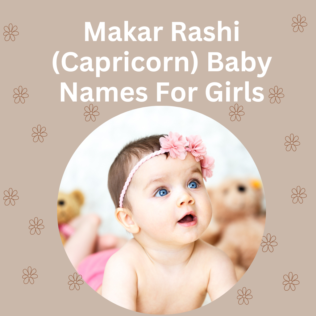 Makar Rashi (Capricorn) Baby Names For Girls