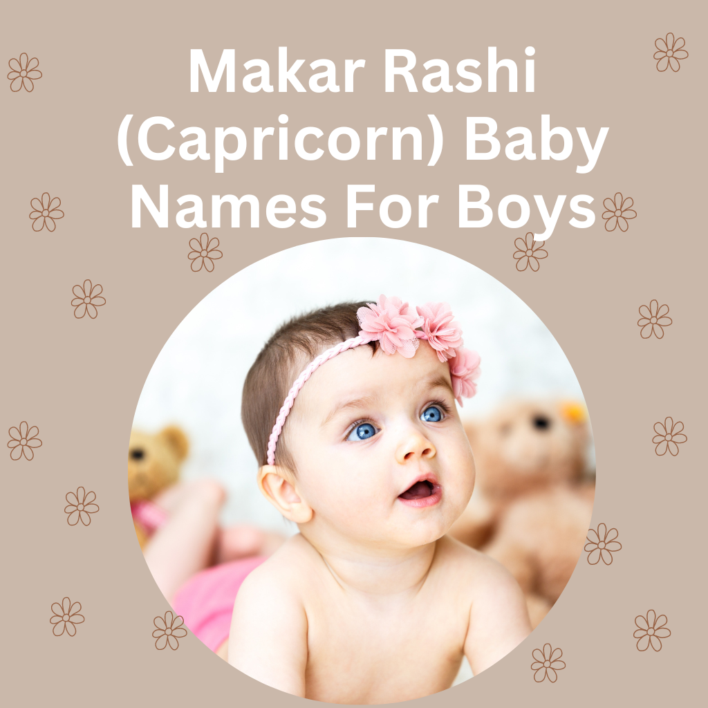 Makar Rashi (Capricorn) Baby Names For Boys