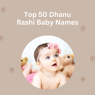 Top 50 Dhanu Rashi Baby Names