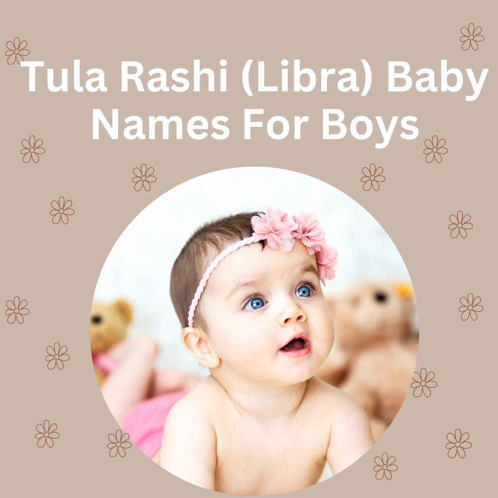 Tula Rashi (Libra) Baby Names For Boys