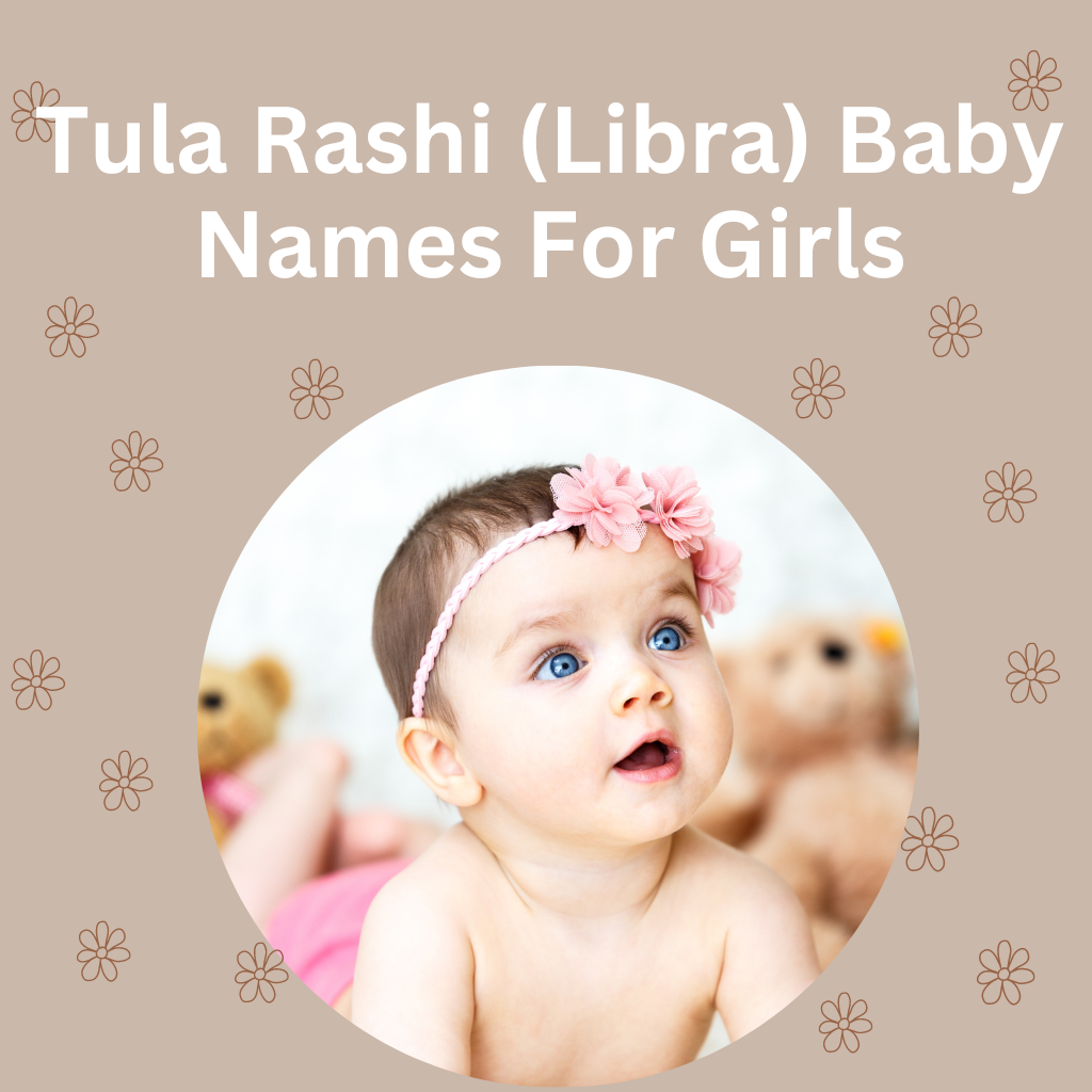 Tula Rashi (Libra) Baby Names For Girls